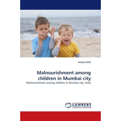 Malnourishment among children in Mumbai city, Fachbücher von Sanjay Rode