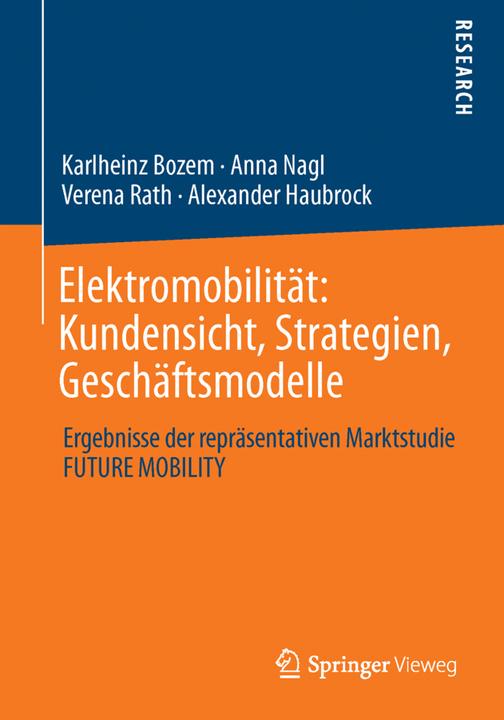 Produktbild Elektromobilität: Kundensicht, Strategien, Geschäftsmodelle (Deutsch, Alexander Haubrock, Anna Nagl, Karlheinz Bozem, Verena Rath, 2013)