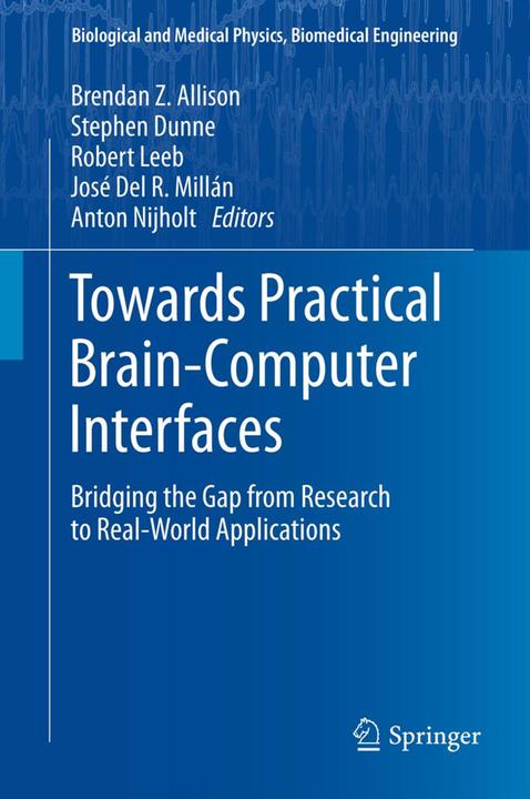 Produktbild Towards Practical Brain-Computer Interfaces (José Del R. Millán, Anton Nijholt, Brendan Z. Allison, Stephen Dunne, Robert Leeb, 2014)