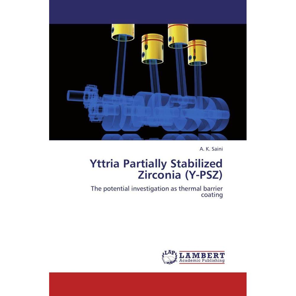 Yttria Partially Stabilized Zirconia (Y-PSZ), Fachbücher von A. K. Saini