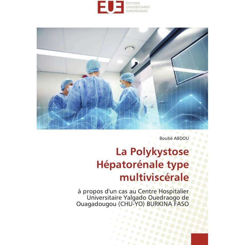 Thumbnail - La Polykystose Hépatorénale type multiviscérale, Fachbücher von Boubé ABDOU