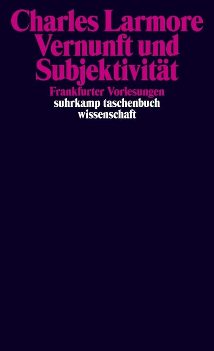 Produktbild Vernunft und Subjektivität (Deutsch, Charles Larmore, 2012)