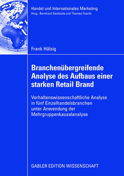 Produktbild Branchenübergreifende Analyse des Aufbaus einer starken Retail Brand (Deutsch, Frank Hälsig, 2008)