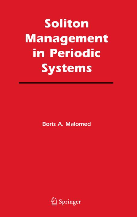 Soliton Management in Periodic Systems (Boris A. Malomed, 2010)