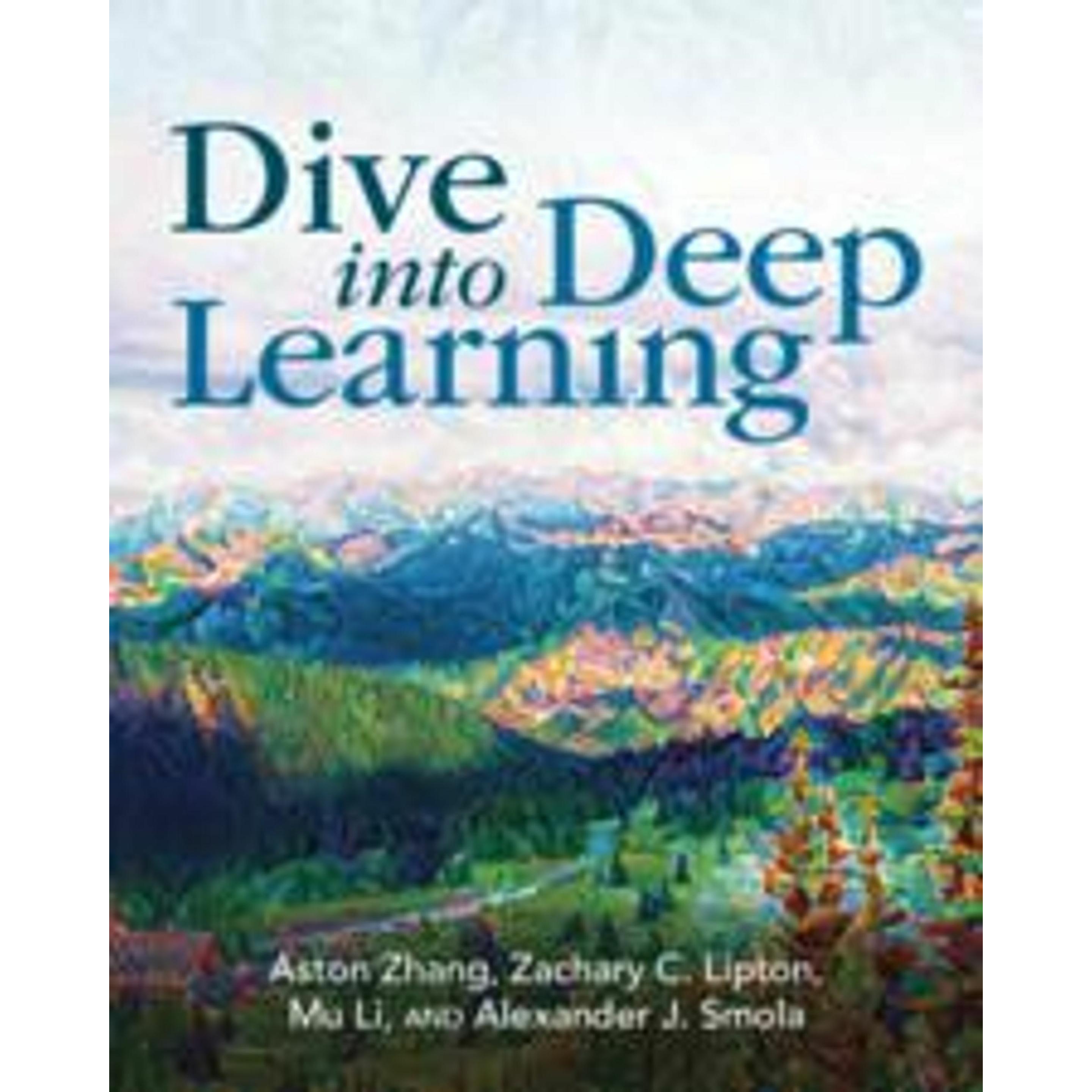 Thumbnail - Dive into Deep Learning, Fachbücher von Mu Li, Alexander J. Smola, Zachary C. Lipton, Aston, Lipton Zhang