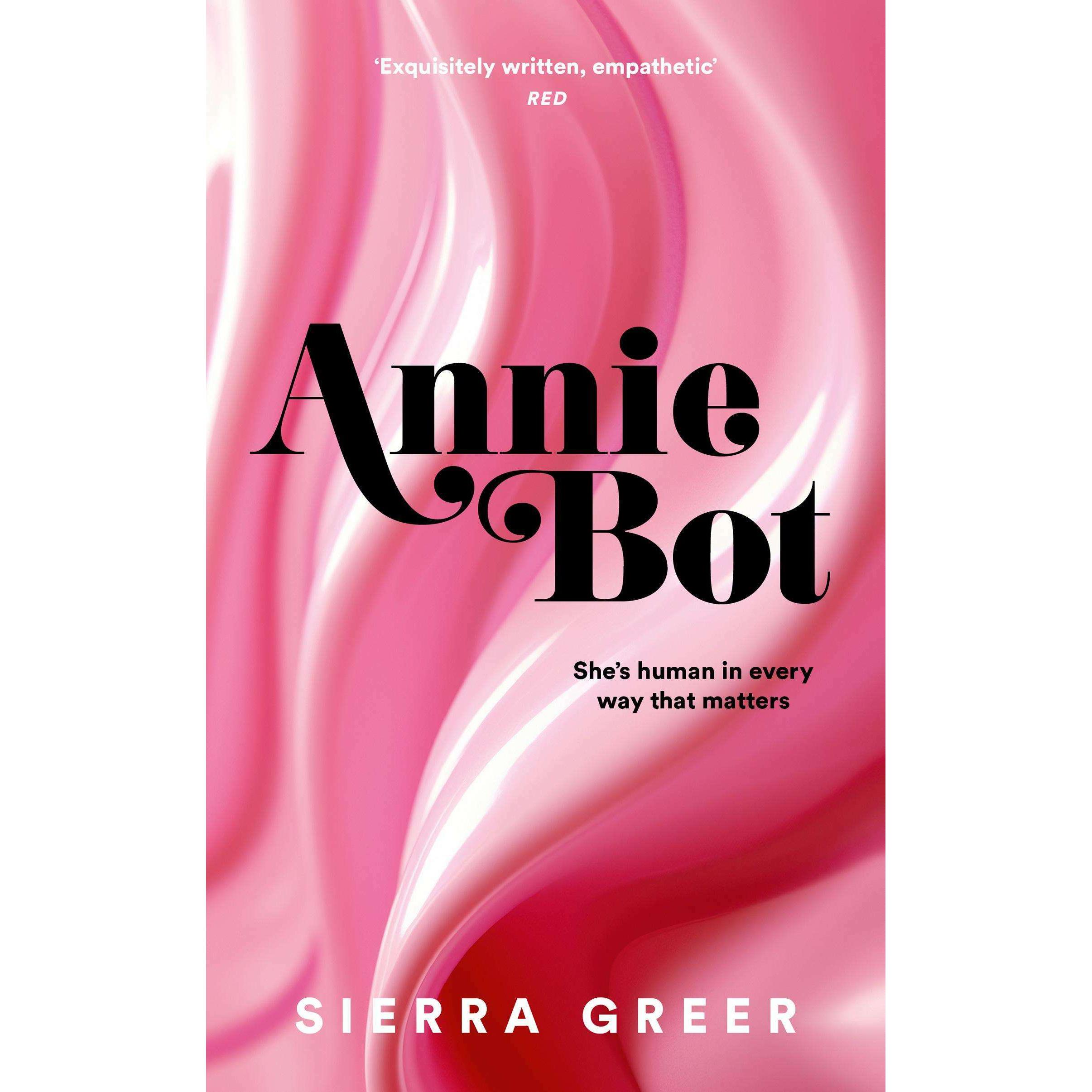 Annie Bot, Belletristik von Greer Sierra