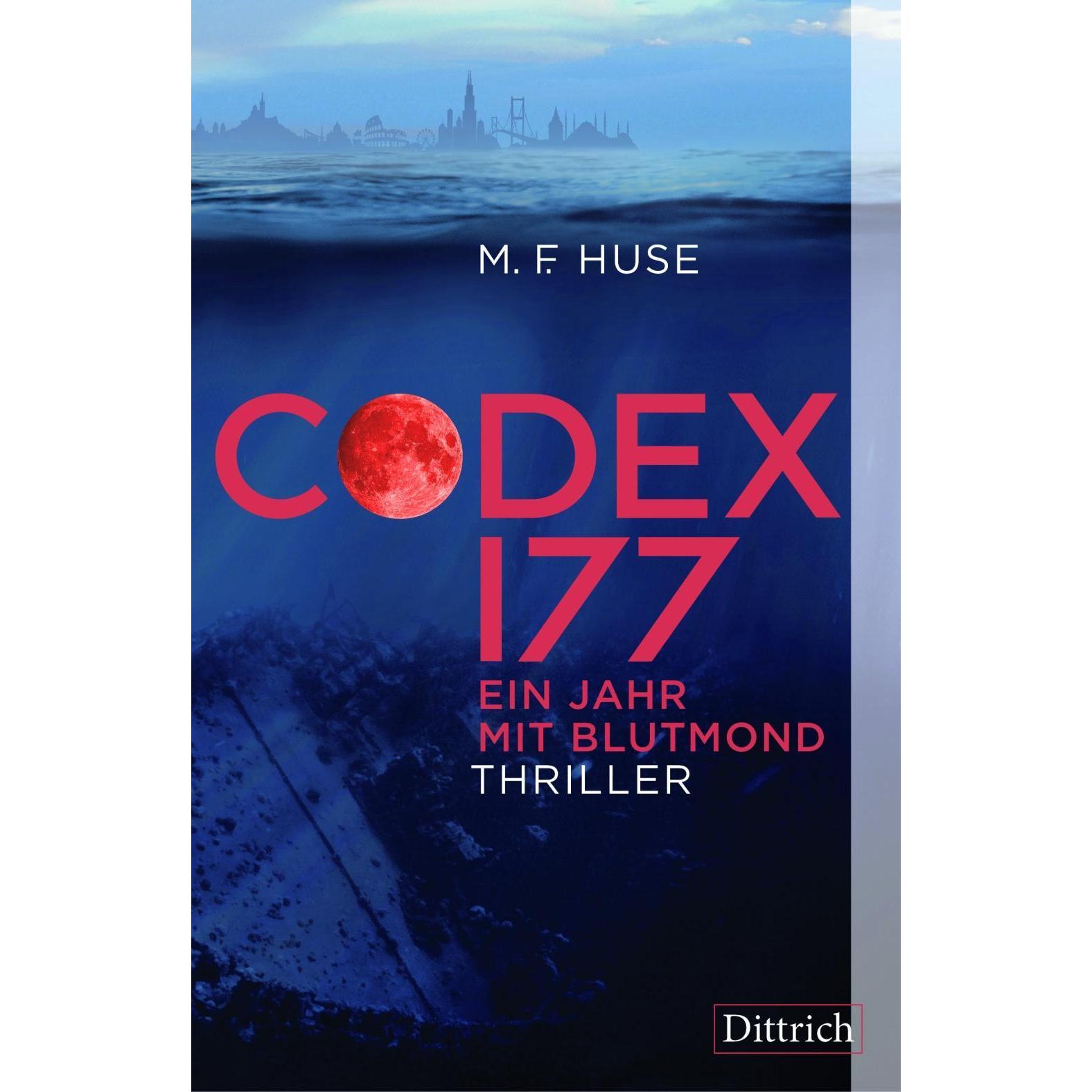 Codex 177. Ein Jahr mit Blutmond, Belletristik von Michael F. Huse