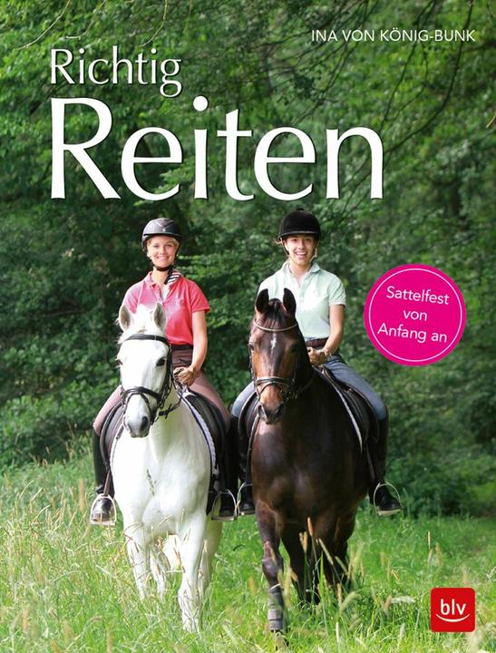 Produktbild Richtig Reiten (Deutsch, Ina von König-Bunk, 2018)