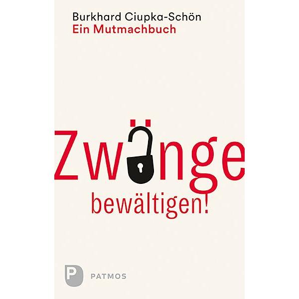 Zwänge bewältigen, Fachbücher von Burkhard Ciupka-Schön