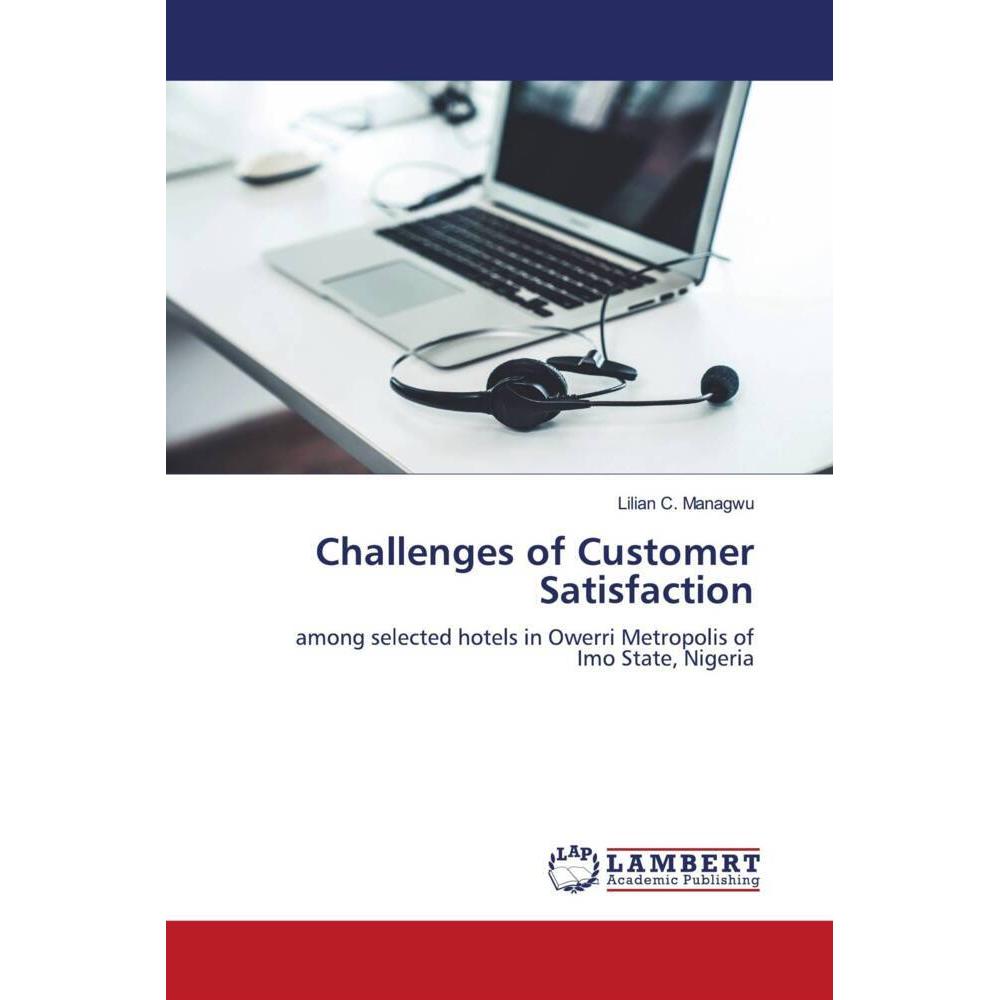 Challenges of Customer Satisfaction, Fachbücher von Lilian C. Managwu