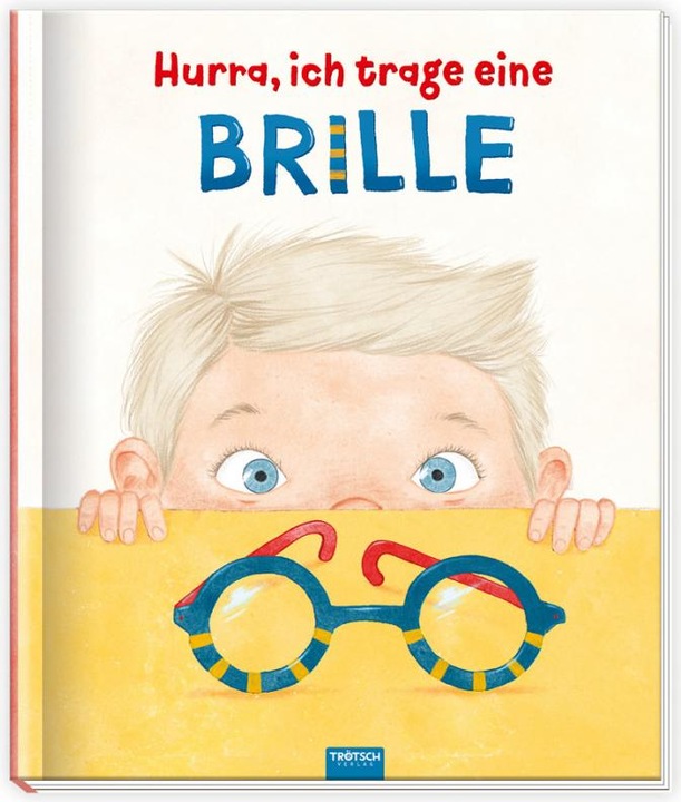 Produktbild Kinderbuch Hurra, ich trage eine Brille (Deutsch, Trötsch Verlag GmbH & Co.KG, 2023)