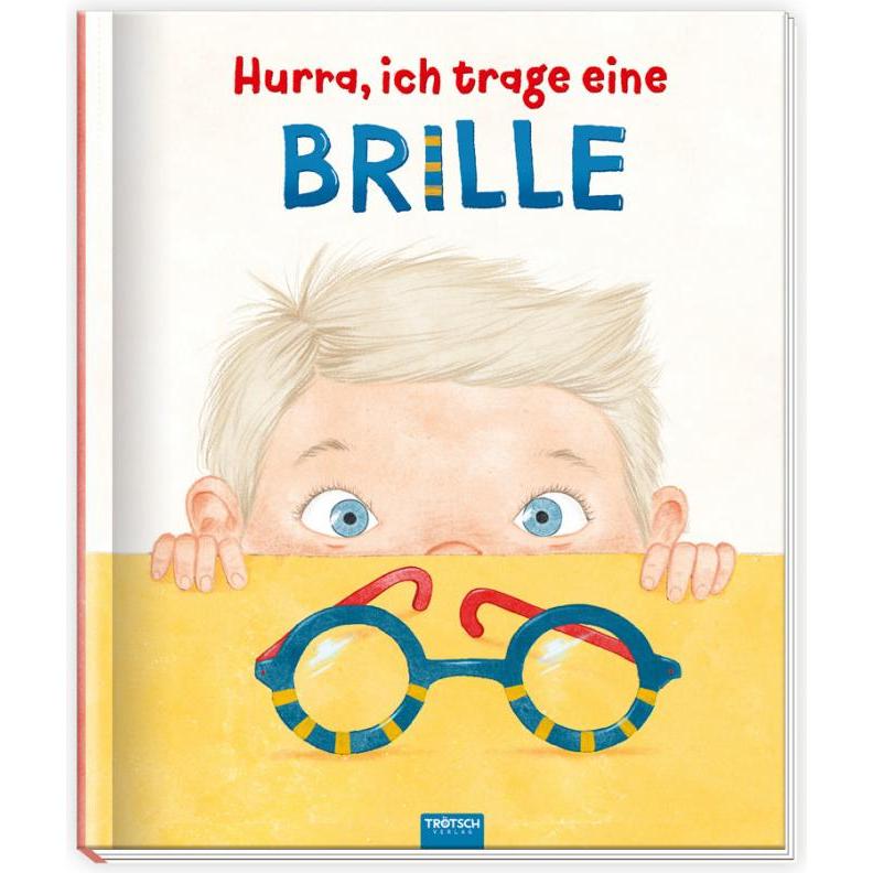 Kinderbuch Hurra, ich trage eine Brille, Libro per bambini di Trötsch Verlag GmbH & Co KG, Eszter Kalmár