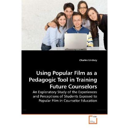 Using Popular Film as a Pedagogic Tool in Training Future Counselors, Fachbücher von Charles Lindsey