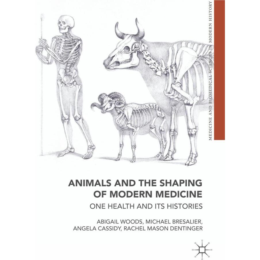 Animals and the Shaping of Modern Medicine, Fachbücher von Angela Cassidy, Rachel Mason Dentinger, Abigail Woods, Michae...