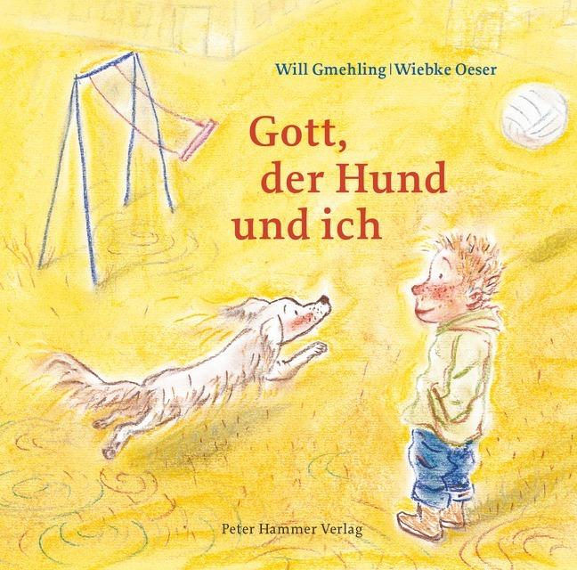 Produktbild Gott, der Hund und ich (Deutsch, Will Gmehling, 2016)