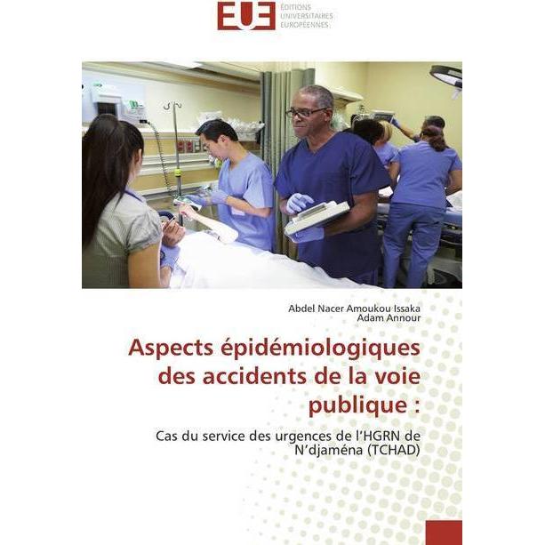 Aspects épidémiologiques des accidents de la voie publique :, Fachbücher von Abdel Nacer Amoukou Issaka, Adam Annour