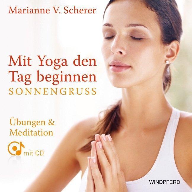 Produktbild Mit Yoga den Tag beginnen - Sonnengruss (Deutsch, Marianne Vidya Scherer, 2012)