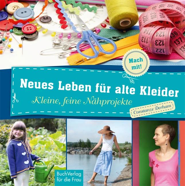 Produktbild Neues Leben für alte Kleider (Deutsch, Constanze Derham, 2020)