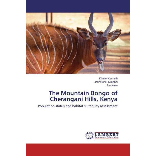 The Mountain Bongo of Cherangani Hills, Kenya, Fachbücher von Johnstone Kimanzi, Kimitei Kenneth, Jim Kairu