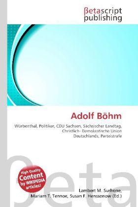 Produktbild Adolf Böhm (Deutsch, Lambert M. Surhone, Mariam T. Tennoe, Susan F. Henssonow, 2010)
