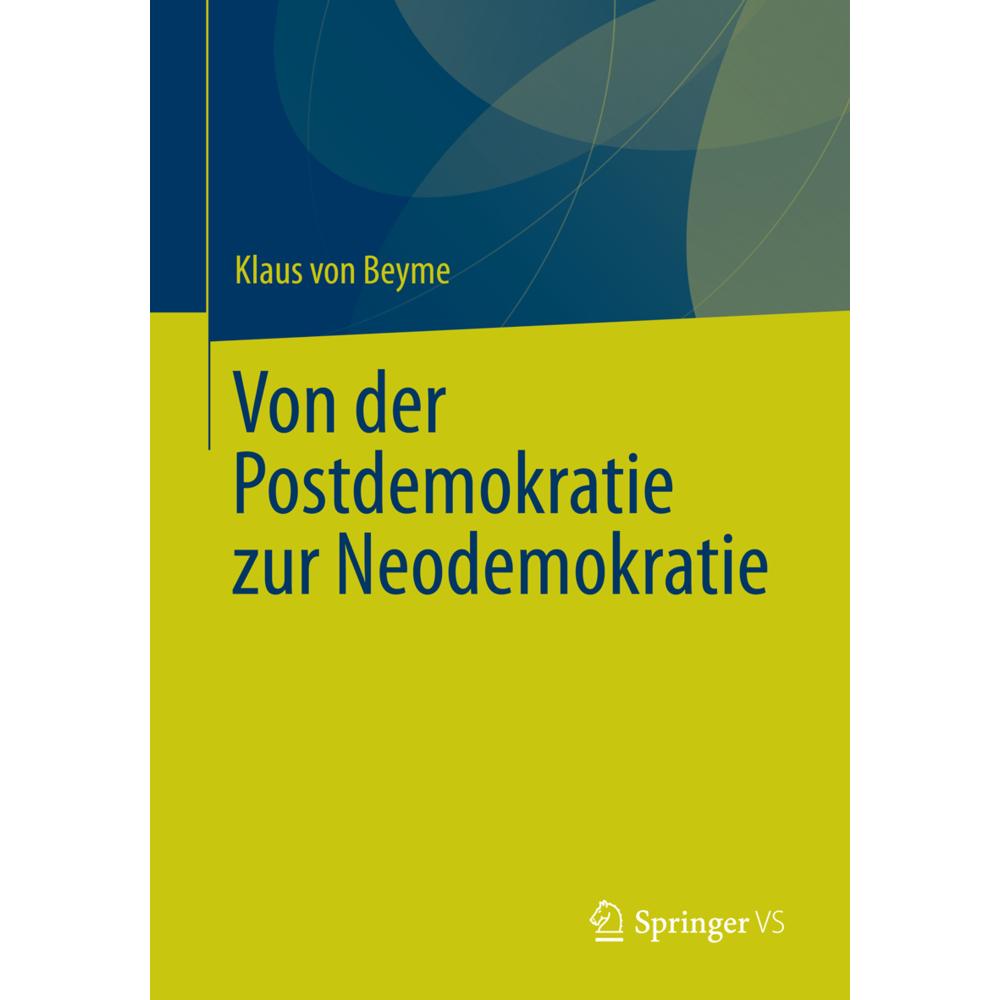 Von der Postdemokratie zur Neodemokratie, Fachbücher von Klaus von Beyme