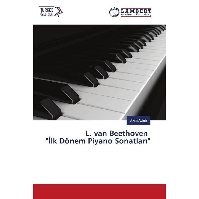 L. van Beethoven 'Ilk Dönem Piyano Sonatlari', Fachbücher von Ayça Aytug