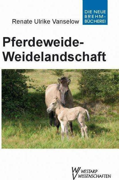 Produktbild Pferdeweide-Weidelandschaft (Deutsch, Renate U. Vanselow, Renate Ulrike Vanselow, 2005)