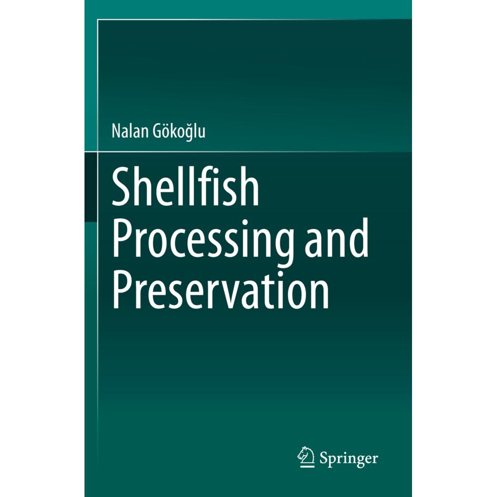 Shellfish Processing and Preservation, Fachbücher von Nalan Gökoglu