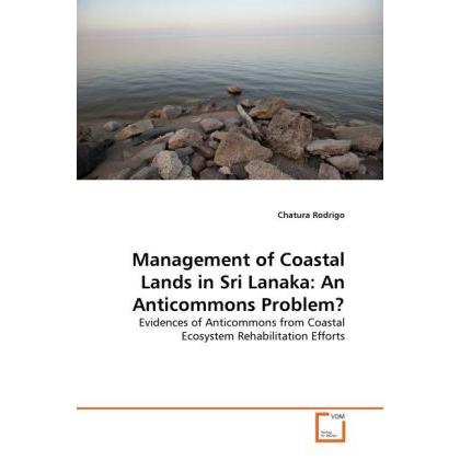 Management of Coastal Lands in Sri Lanaka: An Anticommons Problem?, Fachbücher