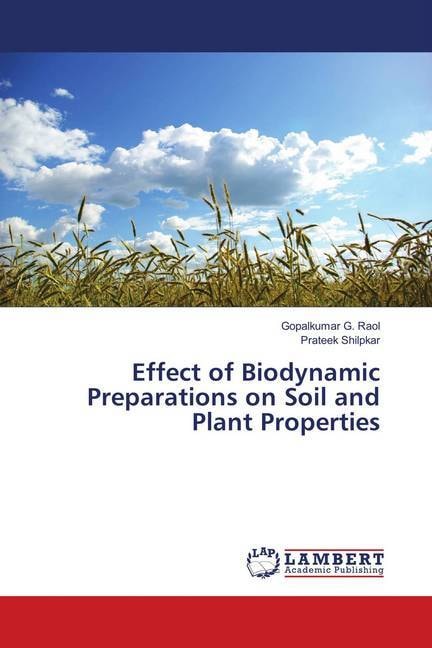 Produktbild Effect of Biodynamic Preparations on Soil and Plant Properties (Gopalkumar G. Raol, Prateek Shilpkar, 2018)