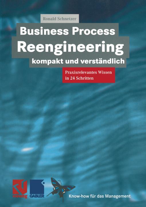 Produktbild Business Process Reengineering kompakt und verständlich (Deutsch, Ronald Schnetzer, 2013)