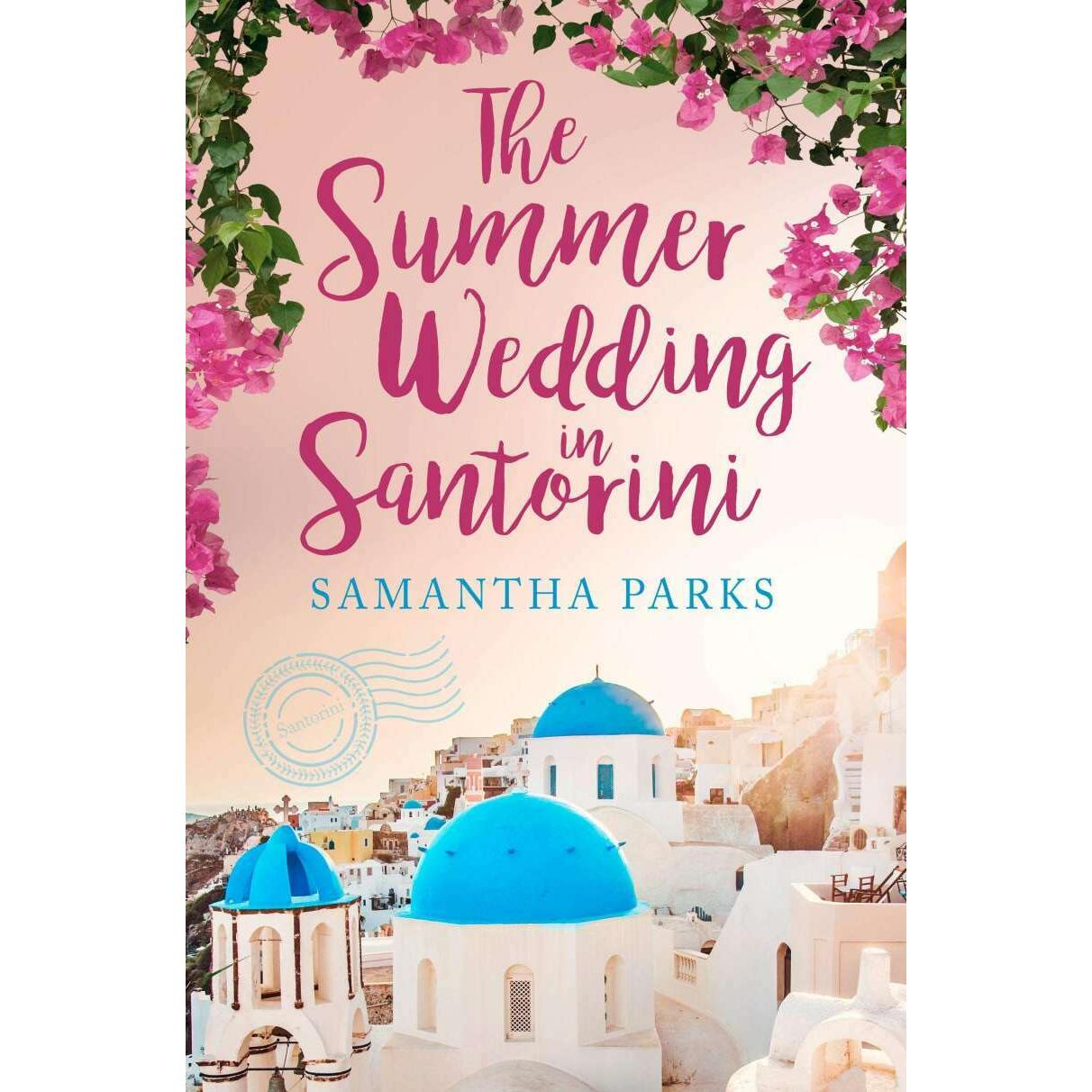 The Summer Wedding in Santorini, Belletristik von Samantha Parks