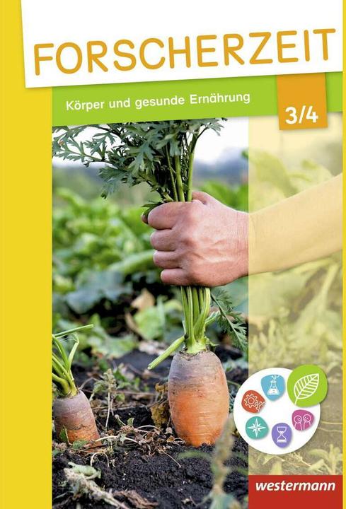 Produktbild Forscherzeit 3./4. Schuljahr. Körper und gesunde Ernährung (Deutsch, Fiona Drobig, Gabriele Leissing, Janina Zwirner-Preuss, Karlheinz Dirkers, Markus Krause, 2014)