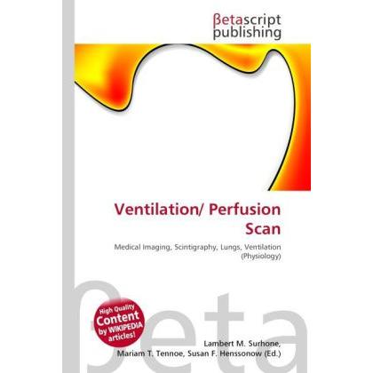 Ventilation/ Perfusion Scan, Fachbücher von Lambert M. Surhone, Mariam T. Tennoe, Susan F. Henssonow