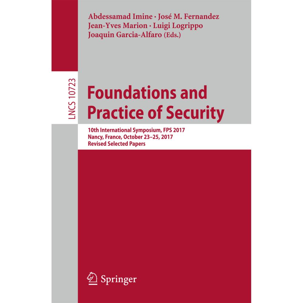 Foundations and Practice of Security, Fachbücher von Joaquin Garcia-Alfaro, José M. Fernandez, Abdessamad Imine, Jean-Yv...