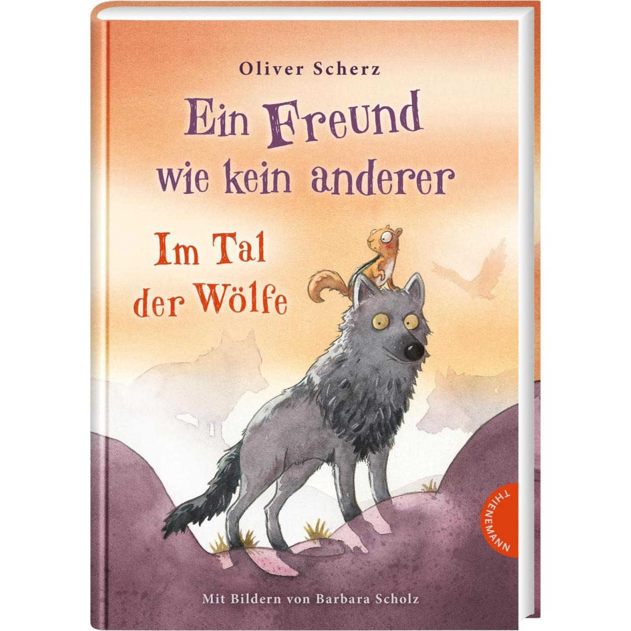 Ein Freund wie kein anderer 2: Im Tal der Wölfe, Kinderbücher von Oliver Scherz, Barbara Scholz