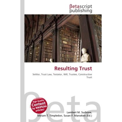 Resulting Trust, Fachbücher von Miriam T. Timpledon, Susan F. Marseken, Lambert M. Surhone