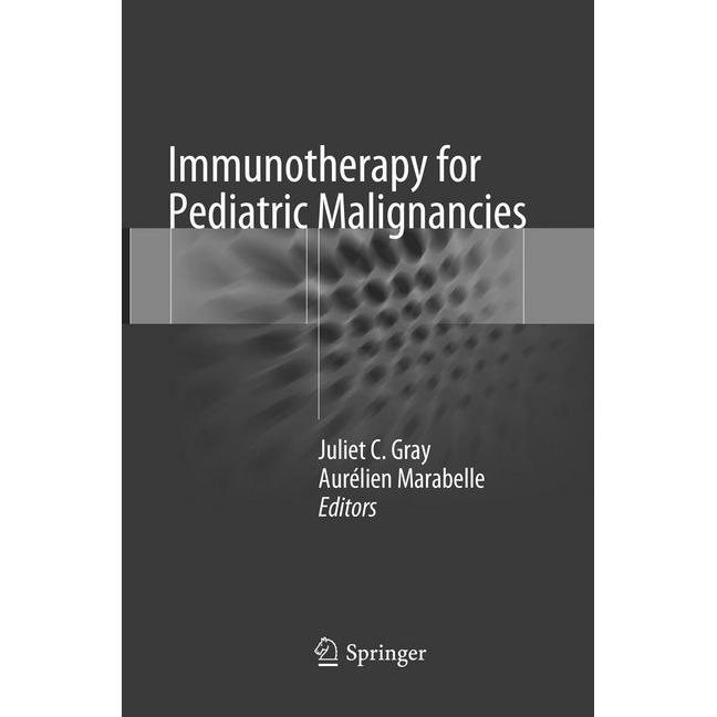 Immunotherapy for Pediatric Malignancies, Fachbücher von Juliet C. Gray, Aurélien Marabelle