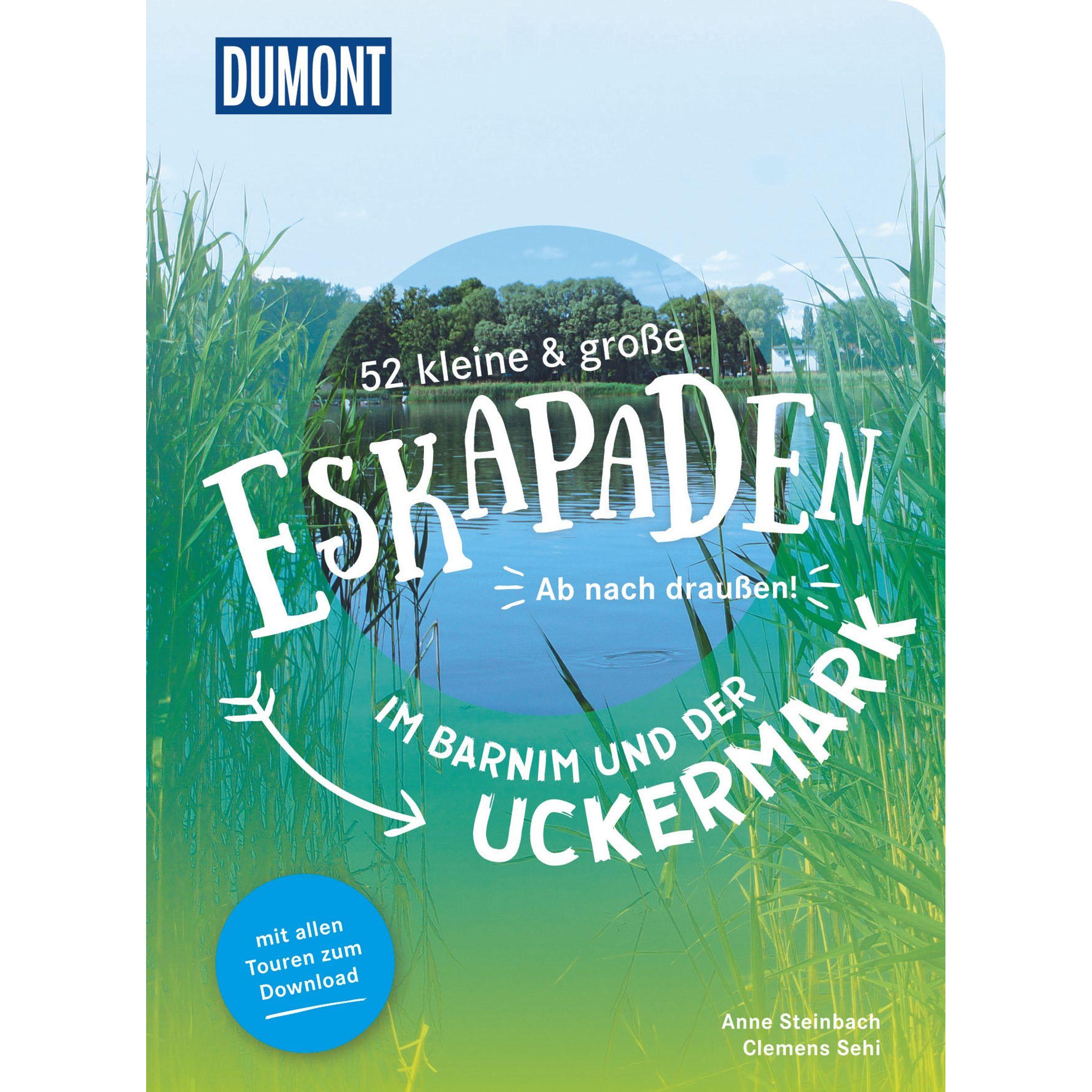 52 kleine & grosse Eskapaden im Barnim und der Uckermark, Ratgeber von Anne Steinbach, Clemens Sehi