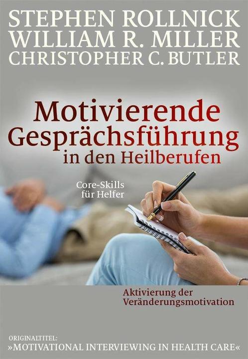 Produktbild Motivierende Gesprächsführung in den Heilberufen (Deutsch, Christopher C. Butler, Hildegard Höhr, Stephen Rollnick, Theo Kierdorf, William R. Miller, 2020)