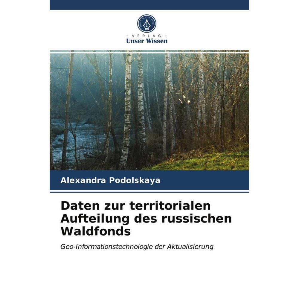 Daten zur territorialen Aufteilung des russischen Waldfonds, Fachbücher von Alexandra Podolskaya