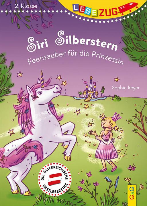 Produktbild LESEZUG/2. Klasse: Siri Silberstern - Feenzauber für die Prinzessin (Deutsch, Sophie Reyer, 2018)