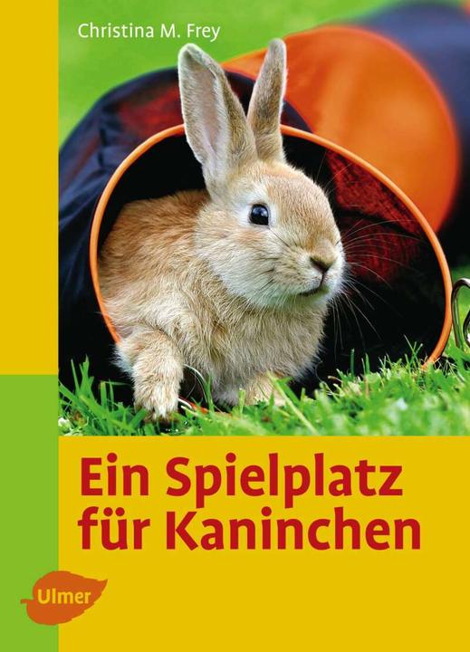 Actual product image Ein Spielplatz für Kaninchen (German, Christina Manuela Frey, 2008)