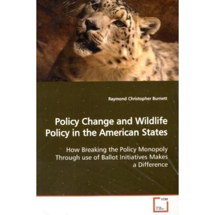 Policy Change and Wildlife Policy in the American States, Fachbücher von Raymond Christopher Burnett