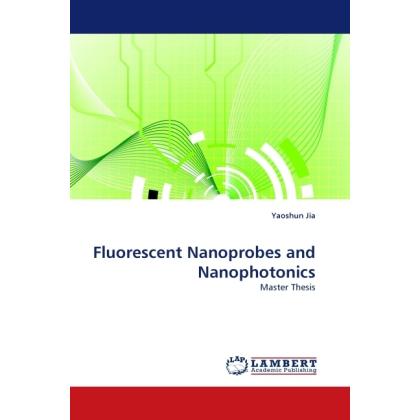 Fluorescent Nanoprobes and Nanophotonics, Fachbücher von Yaoshun Jia