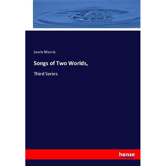 Songs of Two Worlds, Fachbücher von Lewis Morris