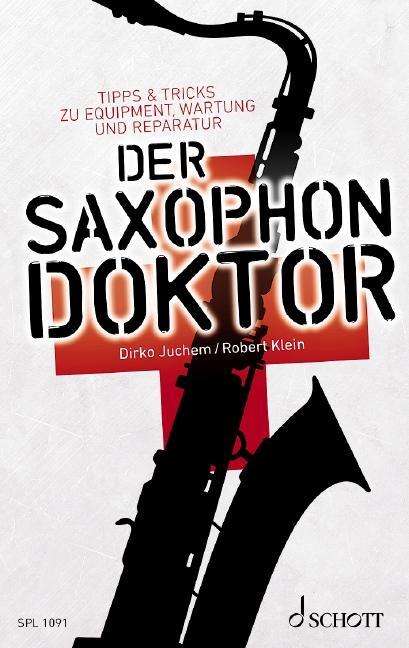 Produktbild Der Saxophon-Doktor (Deutsch, Dirko Klein Juchem, 2014)