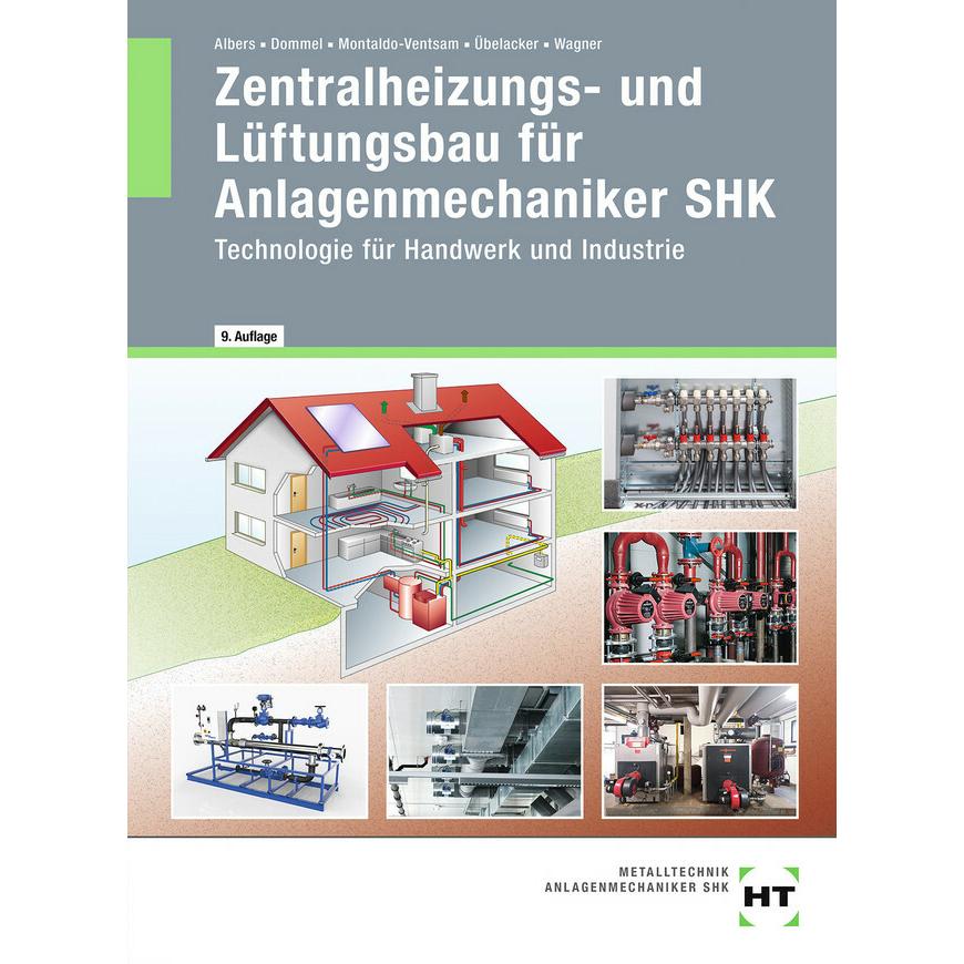 Zentralheizungs- und Lüftungsbau für Anlagenmechaniker SHK, Schulbücher von Joachim Albers, Rainer Dommel, Henry Montald...