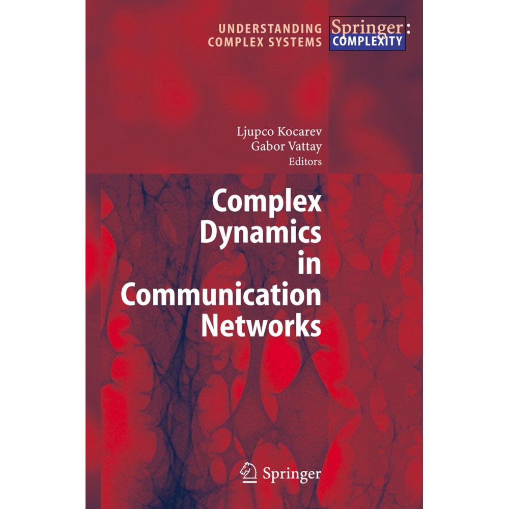 Complex Dynamics in Communication Networks, Fachbücher von Ljupco Kocarev, Gabor Vattay