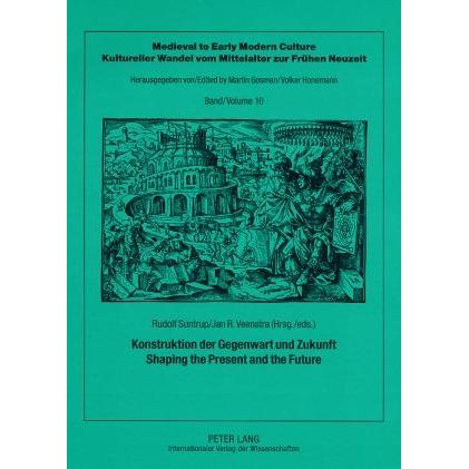 Konstruktion der Gegenwart und Zukunft - Shaping the Present and the Future, Fachbücher von Rudolf Suntrup, Jan R. Veens...